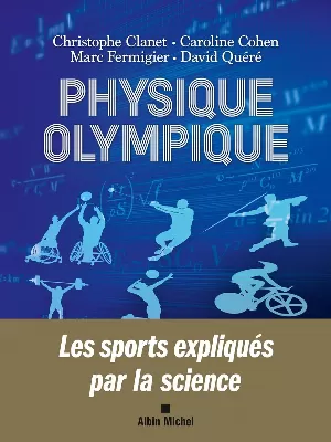 Caroline Cohen, Marc Fermigier, Christophe Clanet, David Quéré - Physique olympique